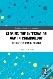 Closing The Integration Gap In Criminology
