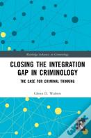 Closing The Integration Gap In Criminology