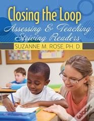 Closing The Loop: Assessing And Teaching Striving Readers