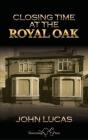 Closing Time At The Royal Oak - Preview