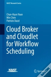 Cloud Broker And Cloudlet For Workflow Scheduling