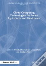 Cloud Computing Technologies For Smart Agriculture And Healthcare