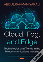 Cloud, Fog, And Edge