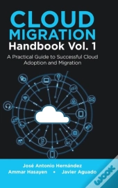 Cloud Migration Handbook Vol. 1: A Pract