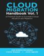 Cloud Migration Handbook Vol. 1: A Practical Guide To Successful Cloud Adoption And Migration - Preview