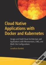 Cloud Native Applications With Docker And Kubernetes