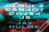 Clouds Cannot Cover Us