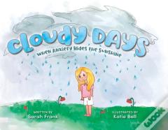 Cloudy Days, When Anxiety Hides The Sunshine