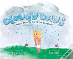 Capa do artigo Cloudy Days, When Anxiety Hides The Sunshine