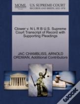 Clower V. N L R B U.S. Supreme Court Transcript Of Record With Supporting Pleadings