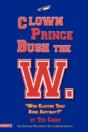 Clown Prince Bush The W - Preview