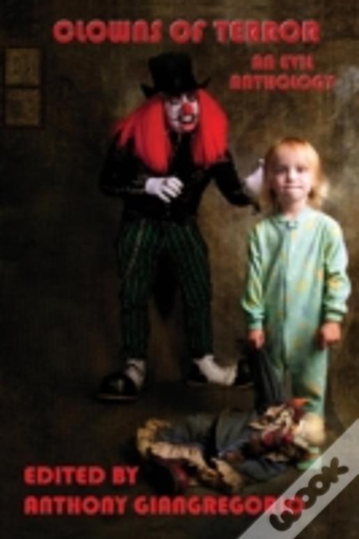Clowns Of Terror: An Evil Anthology