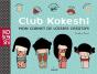 Club Kokeshi - Preview