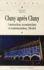 Cluny Après Cluny ; Constructions, Reconstructions Et Commémorations, 1790-2010 - Preview