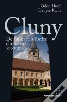 Cluny ; De L'Abbaye À L'Ordre Clunisien X-Xviii Siècle