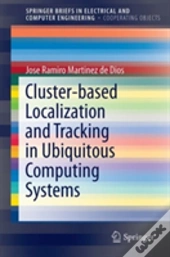 Cluster-Based Localization And Tracking In Ubiquitous Computing Systems