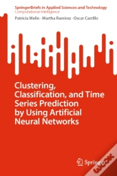 Clustering, Classification, And Time Series Prediction By Using Artificial Neural Networks