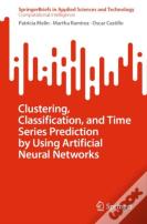 Clustering, Classification, And Time Series Prediction By Using Artificial Neural Networks