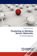 Clustering In Wireless Sensor Networks