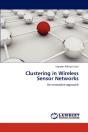 Clustering In Wireless Sensor Networks - Preview