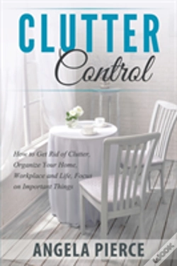 Capa do artigo Clutter Control: How To Get Rid Of Clutt