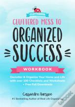 Cluttered Mess To Organised Success