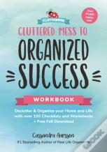Cluttered Mess To Organized Success Workbook