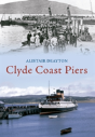 Clyde Coast Piers - Preview