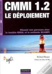 Capa do artigo Cmmi 1.2 ; Le Déploiement ; Réussir Son Parcours Avec Le Modèle Ideal Et La Méthode Scampi