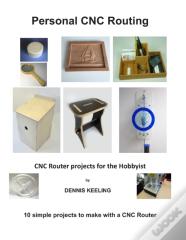 Cnc Router Projects For The Hobbyist