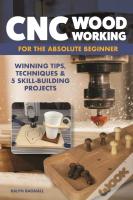 Cnc Woodworking For The Absolute Beginner