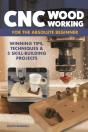 Cnc Woodworking For The Absolute Beginner - Preview
