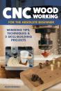 Cnc Woodworking For The Absolute Beginner - Preview