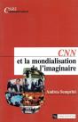 Cnn Et La Mondialisation De L'Imaginaire - Preview
