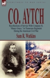 Capa do artigo Co. Aytch: Recollections Of Service With