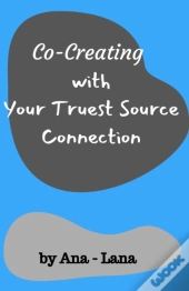 Co-Creating With Your Truest Source: Wor