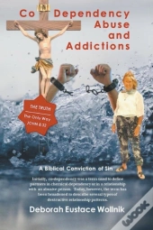 Co-Dependency, Abuse, And Addictions