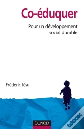 Co-Éduquer - Pour Un Développement Social Durable : Pour Un Développement Social Durable