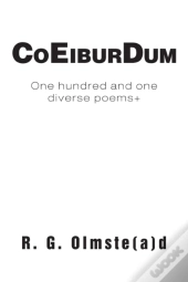 Co Eibur Dum: 101+ Sundry Poems