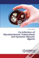 Co-Infection Of Mycobacterium Tuberculosis And Systemic Mycotic Agents