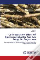 Co-Inoculation Effect Of Gluconacetobacter And Am Fungi On Sugarcane
