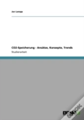 Co2-Speicherung - Ansaã‚Â¤Tze, Konzepte, Trends