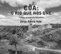 CÔA: O Rio que nos Une - Preview
