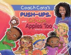 Coach Cara'S Push-Ups, Sit-Ups, And Apples, Too