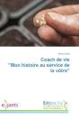 Coach De Vie "Mon Histoire Au Service De La Votre" - Preview