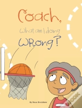 Coach, What Am I Doing Wrong?