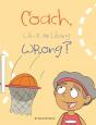 Coach, What Am I Doing Wrong? - Preview