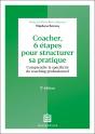 Coacher, 6 Étapes Pour Structurer Sa Pratique : Comprendre La Spécificité Du Coaching Professionnel (2e Édition) - Preview