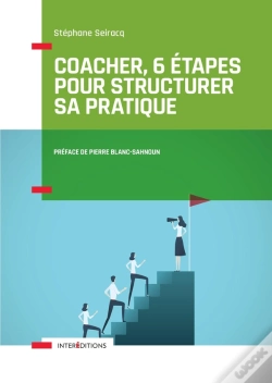 Capa do artigo Coacher, 6 Étapes Pour Structurer Sa Pratique ; Comprendre La Spécificité Du Coaching