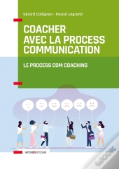 Coacher Avec La Process Communication ; Le Process Com Coaching (2e Édition)